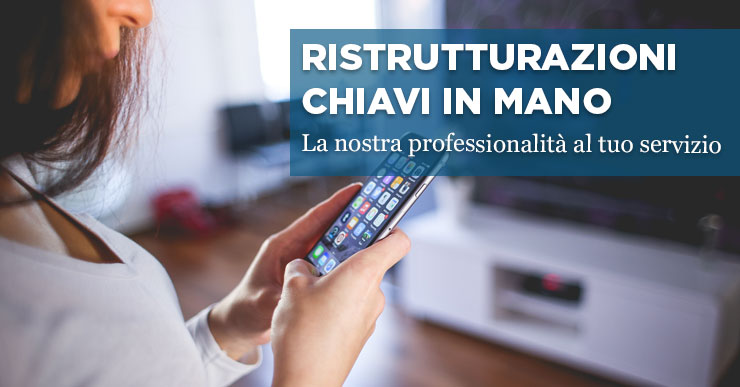 Ristrutturazioni chiavi in mano: la nostra professionalità al tuo servizio